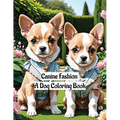 Canine Fashion: A Dog Coloring Book - Paperback