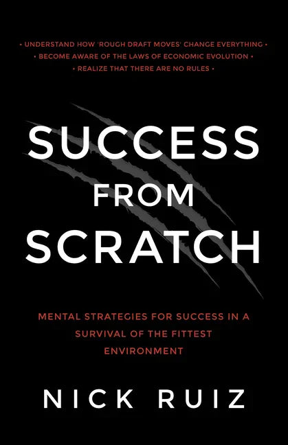 Success from Scratch: Mental Strategies for Success in a Survival of the Fittest Environment - Paperback