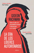 La Era de Los Líderes Autoritarios: La Era de Los Líderes Autoritarios Cómo El Culto a la Personalidad Amenaza La Democracia En El Mundo - Paperback