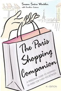 The Paris Shopping Companion: A Personal Guide to Shopping in Paris for Every Pocketbook - Paperback