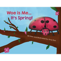 Woe is Me...It's Spring! - Paperback