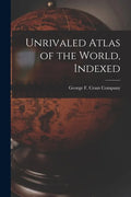 Unrivaled Atlas of the World, Indexed - Paperback