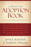 The Whole Life Adoption Book: Realistic Advice for Building a Healthy Adoptive Family - Paperback