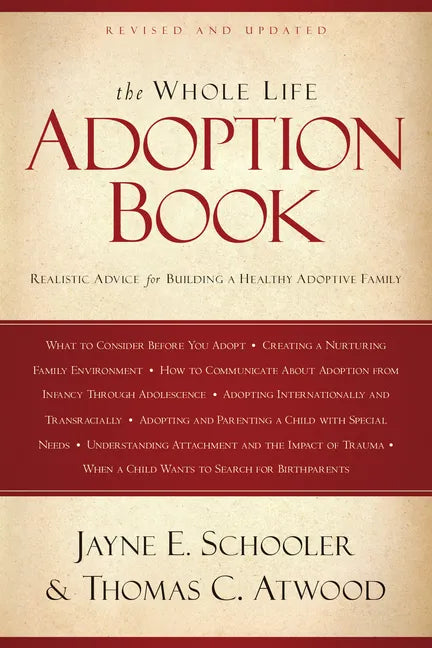 The Whole Life Adoption Book: Realistic Advice for Building a Healthy Adoptive Family - Paperback
