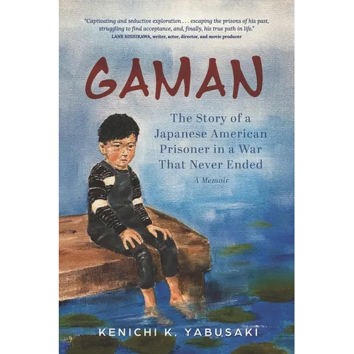 Gaman: The Story of a Japanese American Prisoner in a War That Never Ended - Paperback