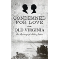 Condemned for Love in Old Virginia: The Lynching of Arthur Jordan - Hardcover