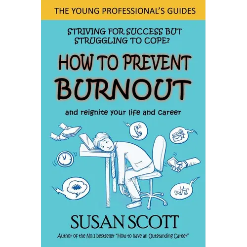 How to Prevent Burnout: and reignite your life and career - Paperback