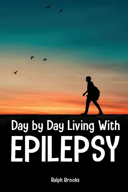 Day by Day Living with Epilepsy - Paperback
