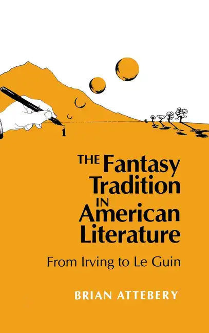 Fantasy Tradition in American Literature: From Irving to Le Guin - Hardcover