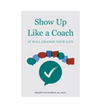 Show Up Like a Coach - Hardcover