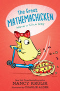 The Great Mathemachicken 2: Have a Slice Day - Hardcover