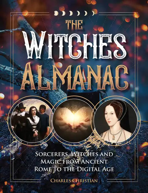 The Witches Almanac: Sorcerers, Witches and Magic from Ancient Rome to the Digital Age - Hardcover