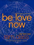 Be Love Now: The Path of the Heart - Paperback