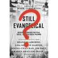 Still Evangelical?: Insiders Reconsider Political, Social, and Theological Meaning - Paperback