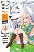 Woof Woof Story: I Told You to Turn Me Into a Pampered Pooch, Not Fenrir!, Vol. 1 (Manga): Volume 1 - Paperback