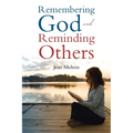 Remembering God and Reminding Others - Paperback