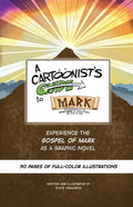 A Cartoonist's Guide to the Gospel of Mark: A 30-page, full-color Graphic Novel - Paperback