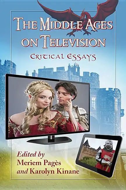 The Middle Ages on Television: Critical Essays - Paperback