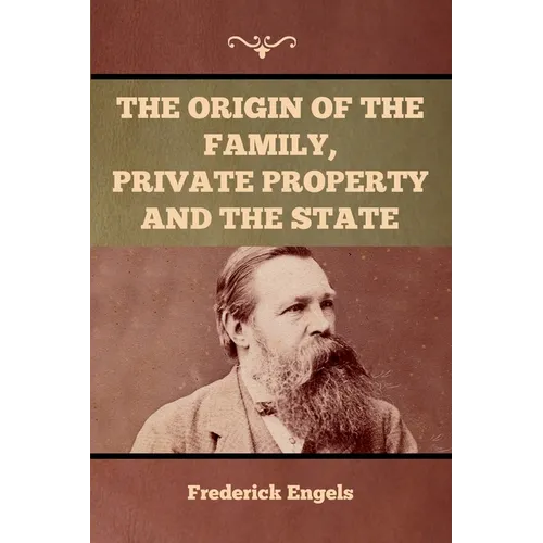 The Origin of the Family, Private Property and the State - Paperback