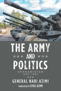The Army and Politics: Afghanistan: 1963-1993 - Paperback