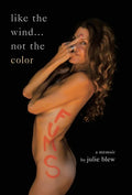 Like the Wind...Not the Color: A Memoir - Hardcover