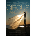 The Contemporary Circus Handbook: A Guide to Creating, Funding, Producing, Organizing and Touring Shows for the 21st Century - Paperback