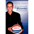 Boxcar to Boardrooms: My formula for 14 years of average annual double digit growth, restoring The Harlem Globetrotters, and changing busine - Paperback