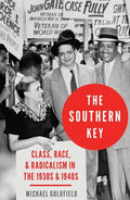 The Southern Key: Class, Race, and Radicalism in the 1930s and 1940s - Paperback