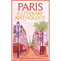 Paris: A Literary Anthology - Paperback