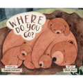 Where Do You Go? - Hardcover
