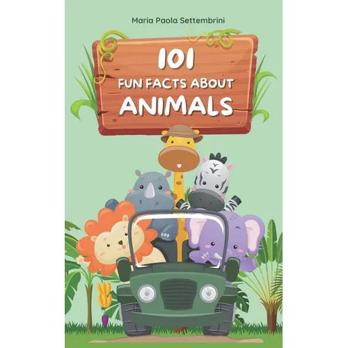 101 fun facts about animals that will blow your mind: A journey through the animal word - Paperback