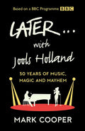 Later ... with Jools Holland: 30 Years of Music, Magic and Mayhem - Hardcover