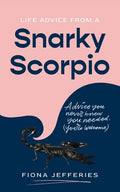 Life Advice from a Snarky Scorpio - Paperback