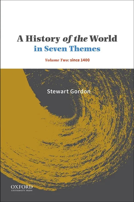 A History of the World in Seven Themes: Volume Two: Since 1400 - Paperback