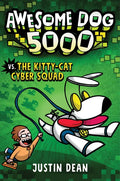 Awesome Dog 5000 vs. the Kitty-Cat Cyber Squad (Book 3) - Hardcover
