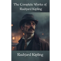 The Complete Works of Rudyard Kipling - Hardcover