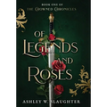 Of Legends and Roses - Hardcover
