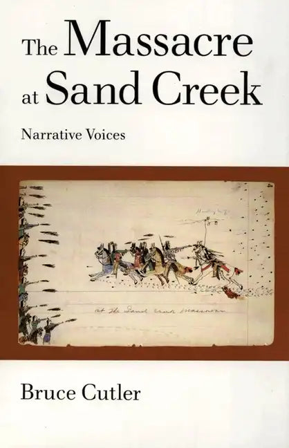 The Massacre at Sand Creek, 16: Narrative Voices - Paperback