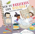 How Do Molecules Stay Together?: A Book about Chemistry - Hardcover