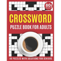 Crossword Puzzle Book For Adults: Large Print 2021 Brain Game Crossword Book For Puzzle Fans To Make Your Day Enjoyable With 80 Puzzles And Solutions - Paperback