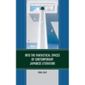 Into the Fantastical Spaces of Contemporary Japanese Literature - Paperback