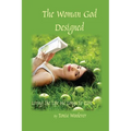 The Woman God Designed: Living the Life He Longs to Give - Paperback
