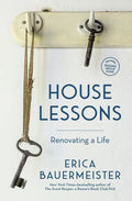 House Lessons: Renovating a Life - Paperback