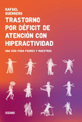 Trastorno Por Déficit de Atención Con Hiperactividad: Una Guía Para Padres Y Maestros - Paperback