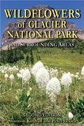 Wildflowers of Glacier National Park: And Surrounding Areas - Paperback