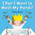 I Don't Want to Wash My Hands! - Paperback