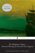 The Mayflower Papers: Selected Writings of Colonial New England - Paperback