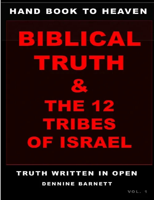 Hand book to heaven biblical truth & the 12 tribes of Israel - Paperback
