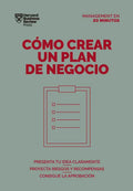 Cómo Crear Un Plan de Negocios. Serie Management En 20 Minutos (Creating Business Plans. 20 Minute Manager. Spanish Edition) - Paperback
