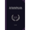 Die Wurzelsuffixe in den Ural-altaischen Sprachen - Paperback